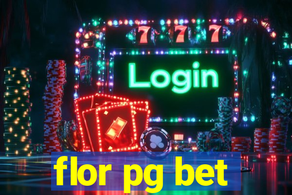 flor pg bet
